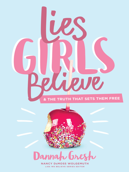 Title details for Lies Girls Believe by Dannah Gresh - Available